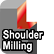 ShoulderMilling